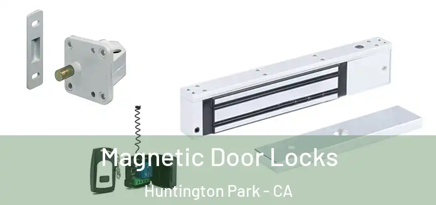  Magnetic Door Locks Huntington Park - CA